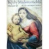 Seydewitzová Ruth - Kdyby Madona mohla mluvit
