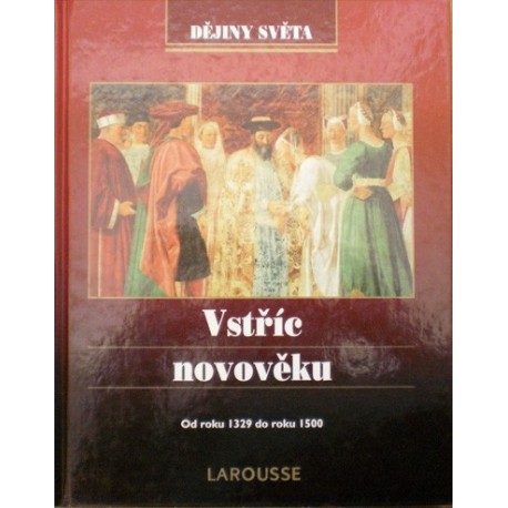 různí autoři - Vstříc novověku - Od roku 1329 do roku 1500