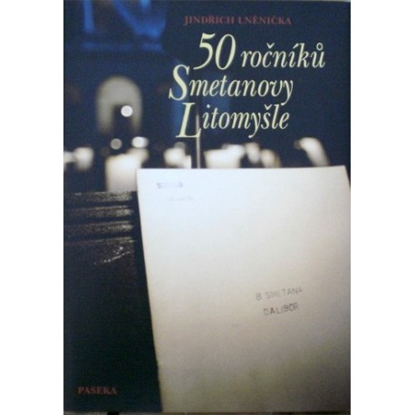 Lněnička Jindřich - 50 ročníků Smetanovy Litomyšle