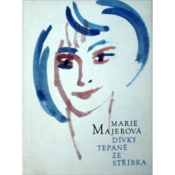 Majerová Marie - Dívky tepané ze stříbra