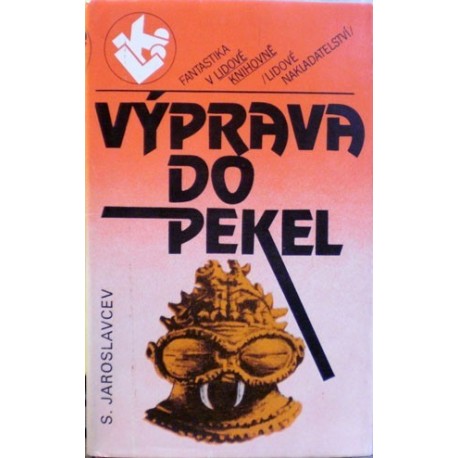 Jaroslavcev S. - Výprava do pekel