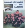 - Snadné pěstování pro každého (květin, zeleniny,..)
