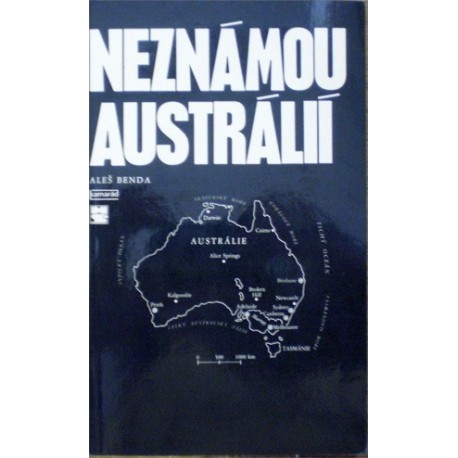 Benda Aleš - Neznámou Austrálií