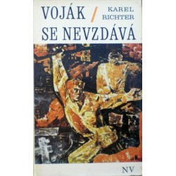 Richter Karel - Voják se nevzdává