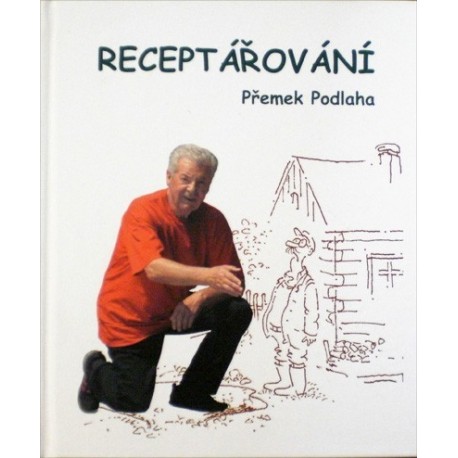 Podlaha Přemek - Receptářování (Výběr z fejetonů 1980-2005)