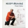 Podlaha Přemek - Receptářování (Výběr z fejetonů 1980-2005)