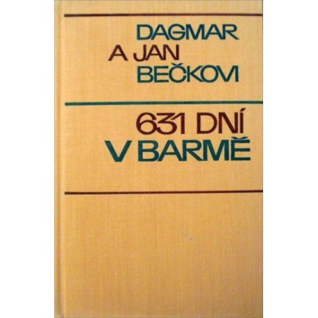 Bečkovi Dagmar a Jan - 631 dní v Barmě