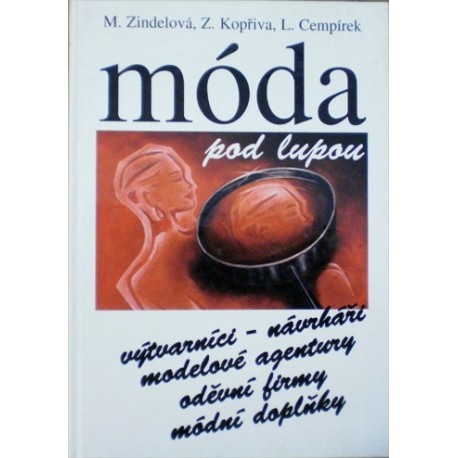 Zindelová M., Kopřiva Z., Cempírek L. - Móda pod lupou