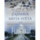Anuszewski Artur - Zajímavá místa světa aneb Kam se vypravit na ...
