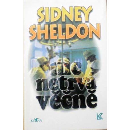 Sheldon Sidney - Nic netrvá věčně