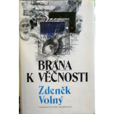 Volný Zdeněk - Brána k věčnosti