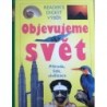 různí autoři - Objevujeme svět - Příroda, lidé, civilizace