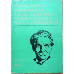 Kalfus Radim - Vzpomínky na doktora Alberta Schweitzera a na ...