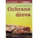 Baier Jiří, Týn Zdeněk - Ochrana dřeva