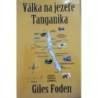 Foden Giles - Válka na jezeře Tanganika