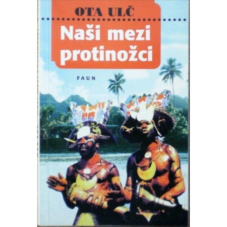 Ulč Ota - Naši mezi protinožci
