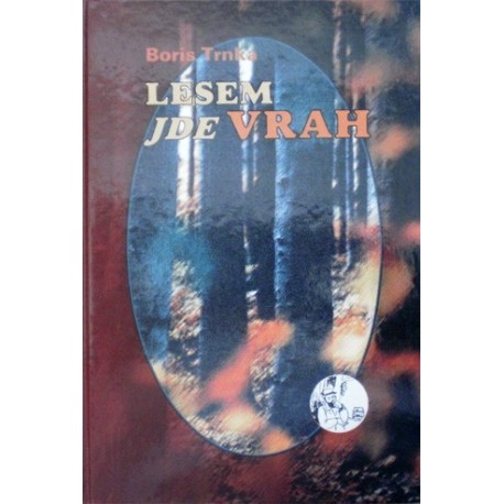 Trnka Boris - Lesem jde vrah
