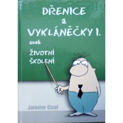 Císař Jaroslav - Dřenice a vykláněčky I. aneb Životní školení