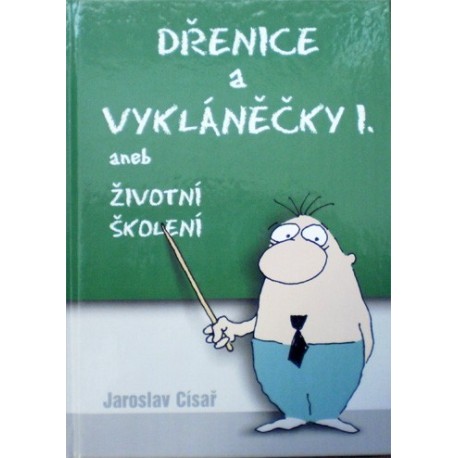 Císař Jaroslav - Dřenice a vykláněčky I. aneb Životní školení