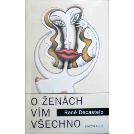 Decastelo René - O ženách vím všechno