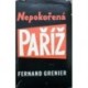 Grenier Fernand - Nepokořená Paříž