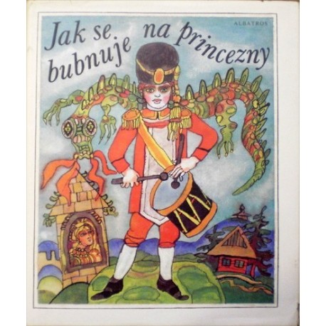 Kulda Beneš Metod - Jak se bubnuje na princezny