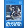 Špaček Ota, Mrzena Vladislav, Vít Zdeněk - Jedeme na vodu