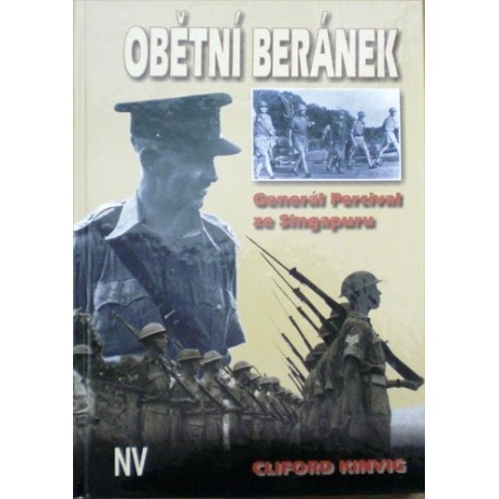 Kinvig Cliford - Obětní beránek - Generál Percival ze Singapuru