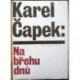 Čapek Karel - Na břehu dnů
