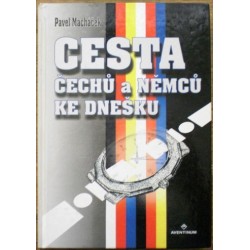 Macháček Pavel - Cesta Čechů a Němců ke dnešku