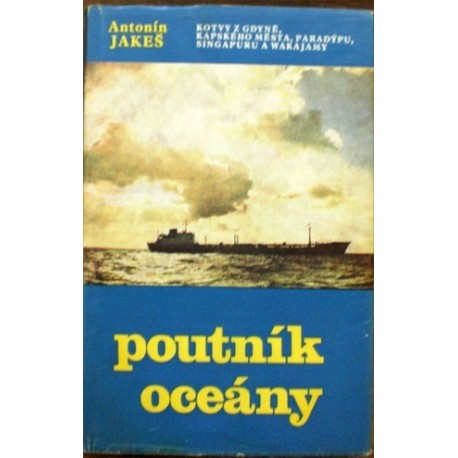 Jakeš Antonín - Poutník oceány