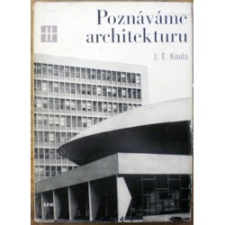Koukola Jan E. - Poznáváme architekturu