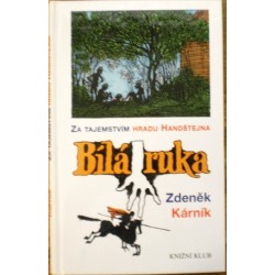 Kárník Zdeněk - Bílá ruka - Za tajemství hradu Handštejna