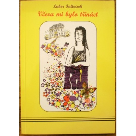 Falteisek Lubor - Včera mi bylo třináct