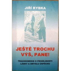 Rybka Jiří - Ještě trochu výš, pane!