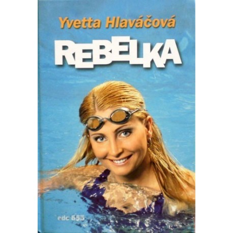 Hlaváčová Yvetta - Rebelka