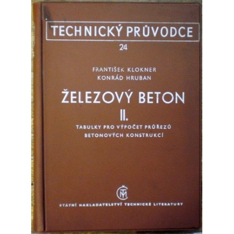 Klokner František, Hruban Konrád - Železový beton II. (Technický průvodce)