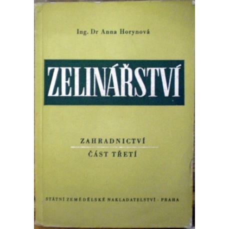 Horynová Anna Ing. Dr. - Zelinářství, zahradnictví, část třetí