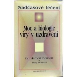 Benston Dr. Herbert a Starková Marg - Moc a biologie víry v uzdravení