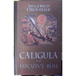 Obermeier Stegfried - Caligula - Hrozivý Bůh