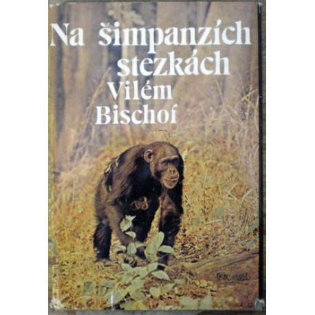 Bischof Vilém - Na šimpanzích stezkách