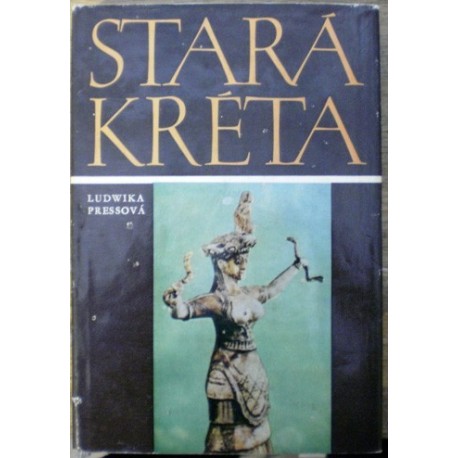 Pressová Ludwika - Stará Kréta - Život za časů krále Mínóa