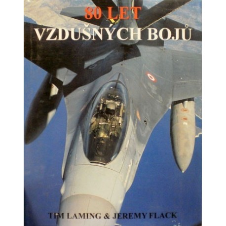 Laming Tim a Flack Jeremy - 80 let vzdušných bojů