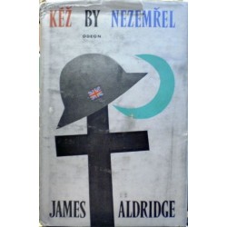 Aldridge James - Kéž by nezemřel