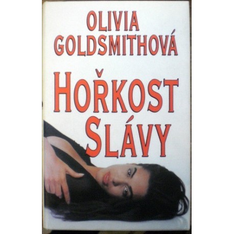 Goldsmithová Olivia - Hořkost slávy