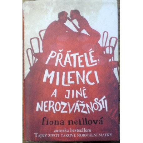 Neillová Fiona - Přátelé, milenci a jiné nerozvážnosti