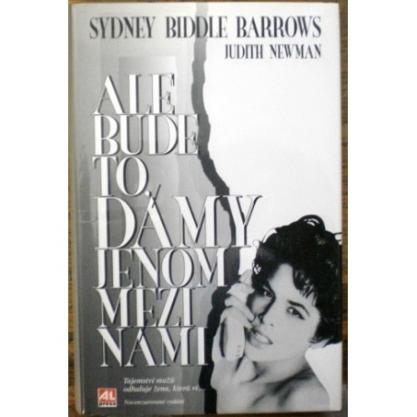 Barrows Sydney Biddle (Newman Judith) - Ale bude to dámy jenom mezi námi