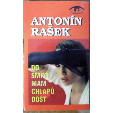 Rašek Antonín - Do smrti mám chlapů dost