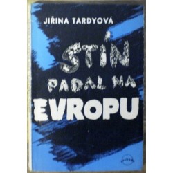 Tardyová Jiřina - Stín padal na Evropu