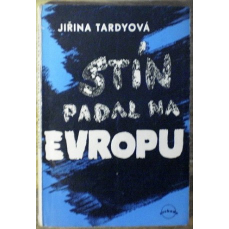 Tardyová Jiřina - Stín padal na Evropu